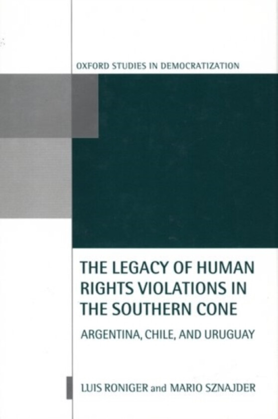 The Legacy of Human Rights Violations in the Southern Cone av Luis Roniger, Mario Sznajder (Hardcover)