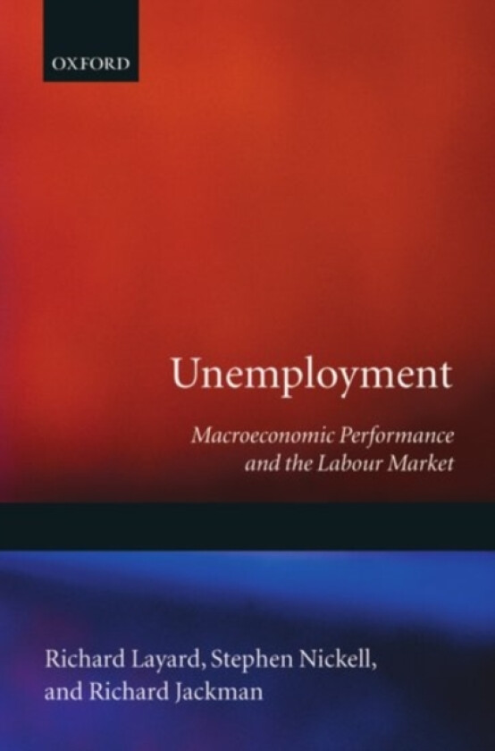 Unemployment av Richard Layard, Stephen Nickell, Richard Jackman (Paperback)