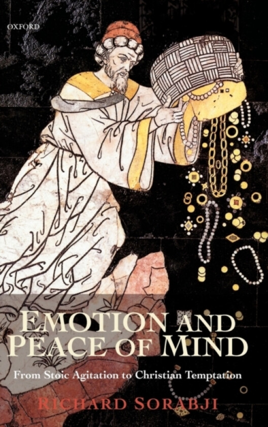 Emotion and Peace of Mind av Richard Sorabji (Hardcover)