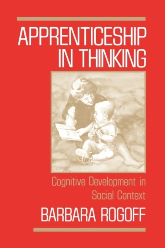 Apprenticeship in Thinking av Barbara Rogoff (Hardcover)