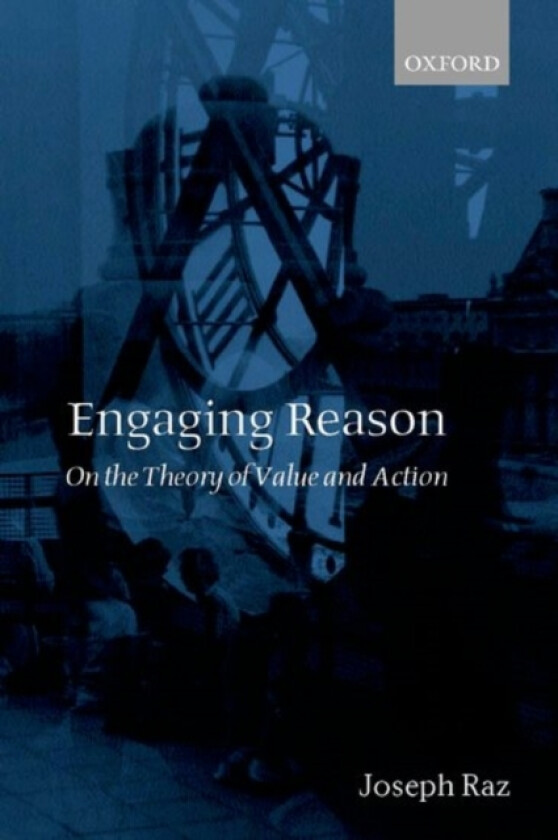 Engaging Reason av Joseph Raz (Hardcover)