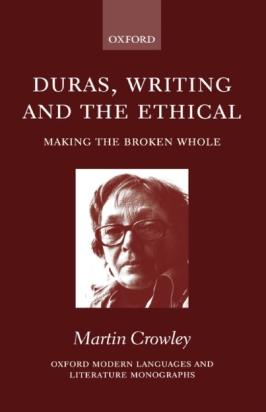 Duras, Writing, and the Ethical av Martin Crowley (Hardcover)