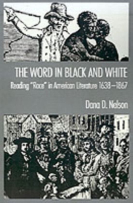 'The Word in Black and White' av Dana D. Nelson (Hardcover)