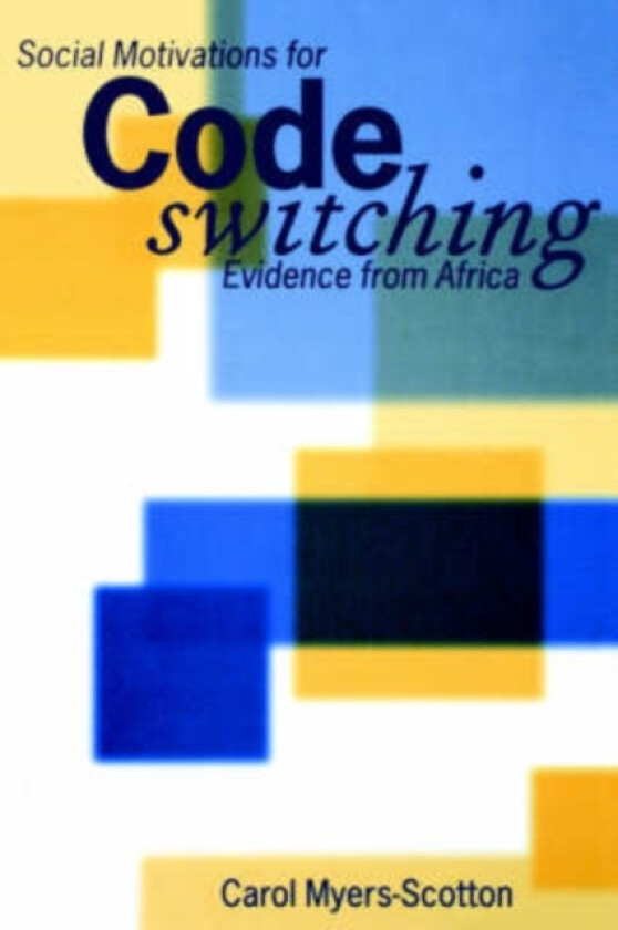 Social Motivations for Codeswitching av Myers-Scotton (Paperback)