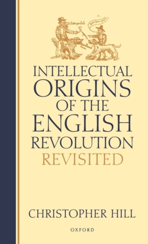 Intellectual Origins of the English Revolution - Revisited av Christopher Hill (Hardcover)