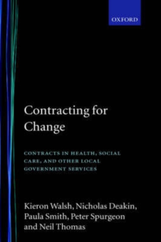 Contracting for Change av Kieron Walsh, Nicholas Deakin, Paula Smith (Hardcover)