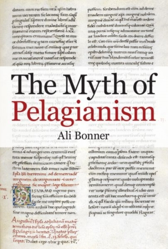 The Myth of Pelagianism av Ali Bonner (Hardcover)