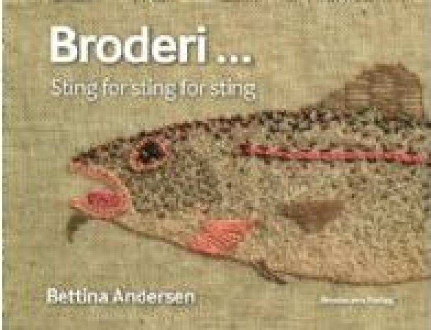 Broderi... Sting for sting for sting Bettina Andersen Språk: Dansk