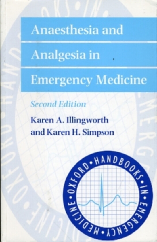 Anaesthesia and Analgesia in Emergency Medicine av Karen A. Illingworth, Karen H. Simpson (Paperback)