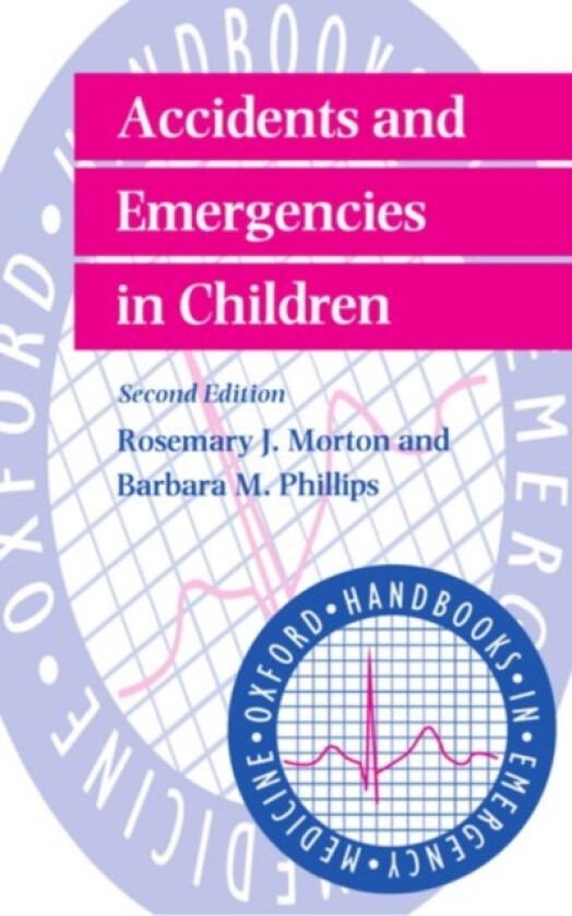 Accidents and Emergencies in Children av Rosemary J. Morton, Barbara M. Phillips (Paperback)