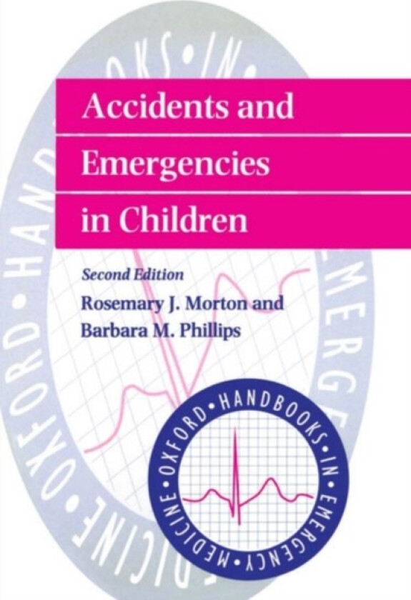 Accidents and Emergencies in Children av Rosemary J. Morton, Barbara M. Phillips (Hardcover)