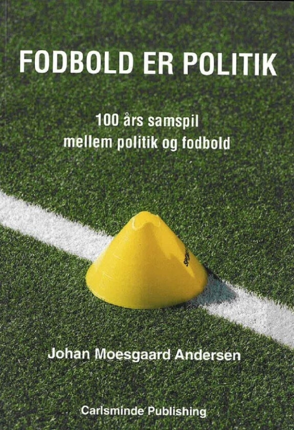 Fotball er politikk | Johan Moesgaard Andersen | Språk: Dansk