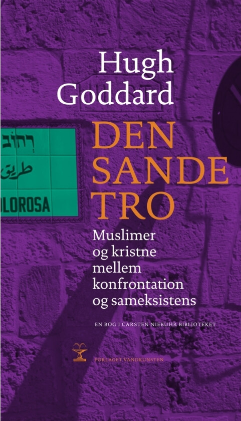 Den sanne tro | Hugh Goddard | Språk: Dansk