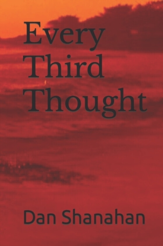 Every Third Thought av Dan Shanahan (Paperback)