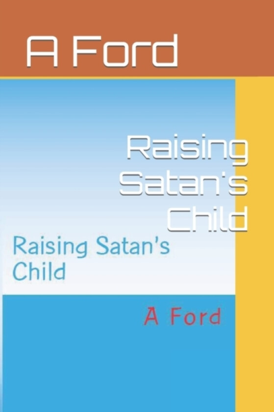 Raising Satan's Child av A Ford (Paperback)