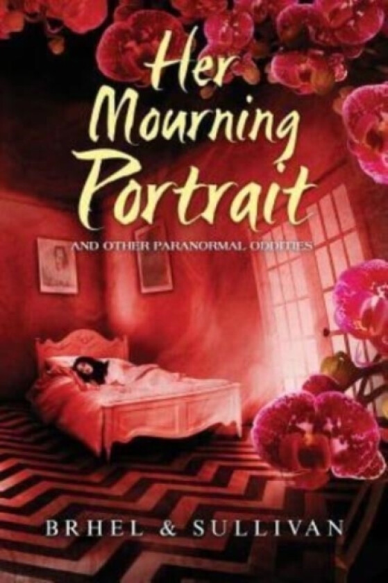 Her Mourning Portrait and Other Paranormal Oddities av John Brhel, Joseph Sullivan (Paperback)