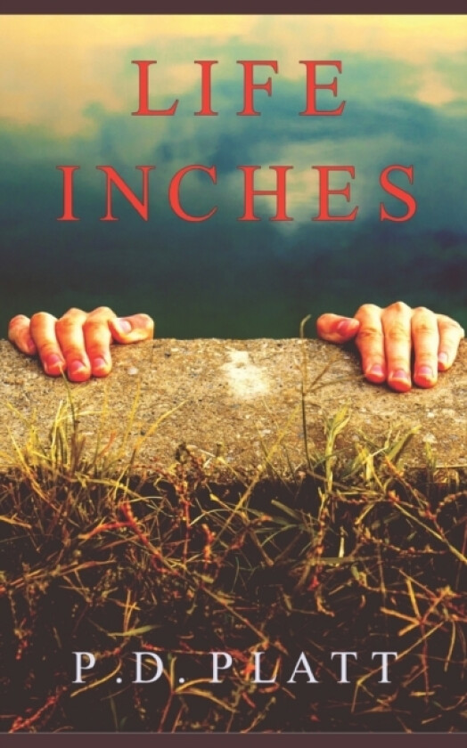 Life Inches av P D Platt (Paperback)