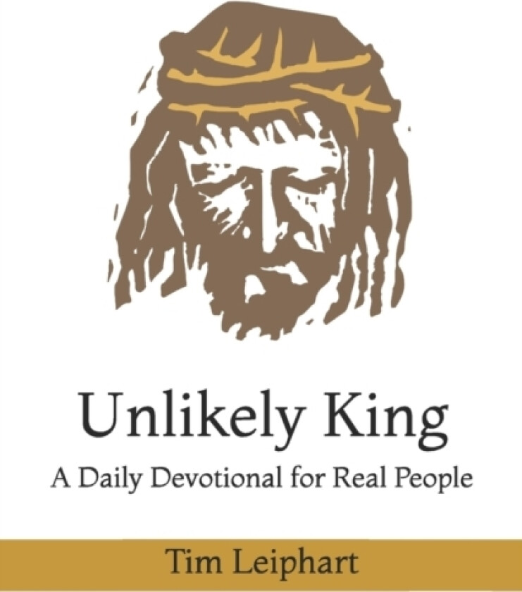 Unlikely King av Tim Leiphart (Paperback)