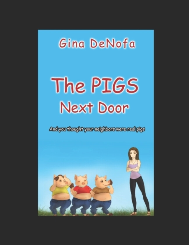The PIGS Next Door av Gina Denofa (Paperback)
