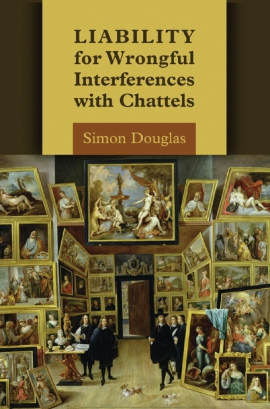 Liability for Wrongful Interferences with Chattels av Simon Douglas (Hardcover)