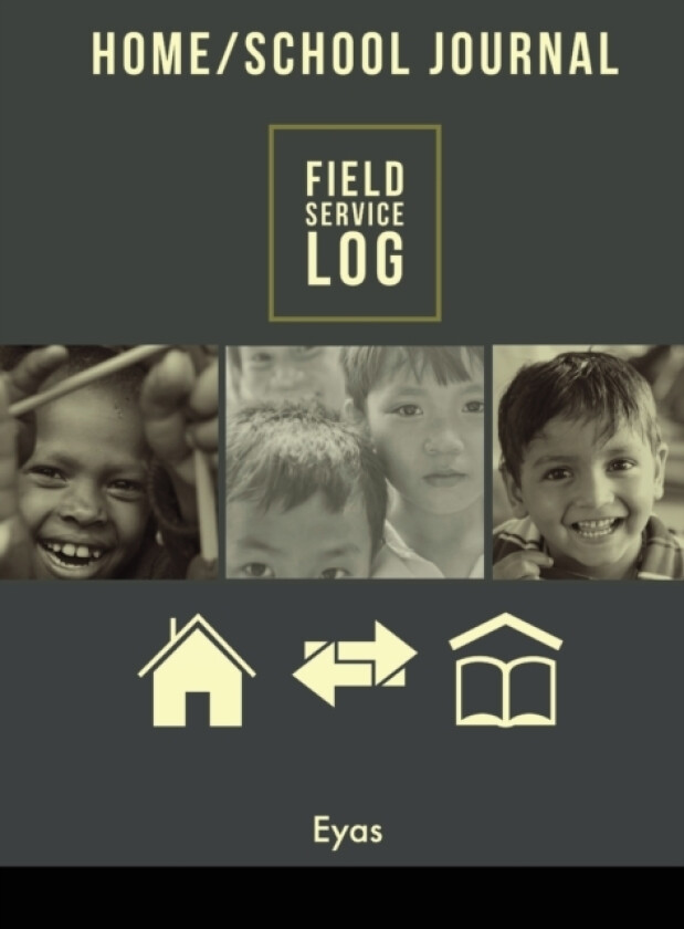 HOME/SCHOOL JOURNAL Field Service Log av Eyas Corporation (Hardcover)