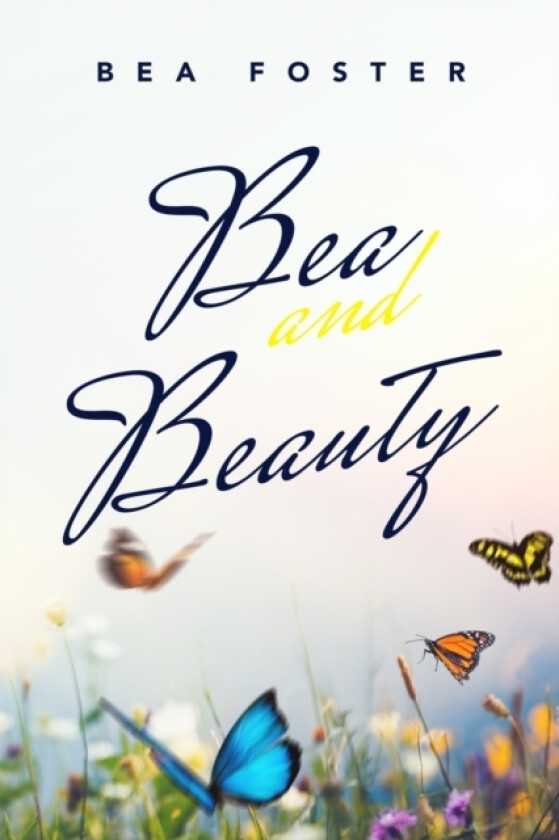 Bea and Beauty av Bea Foster (Paperback)