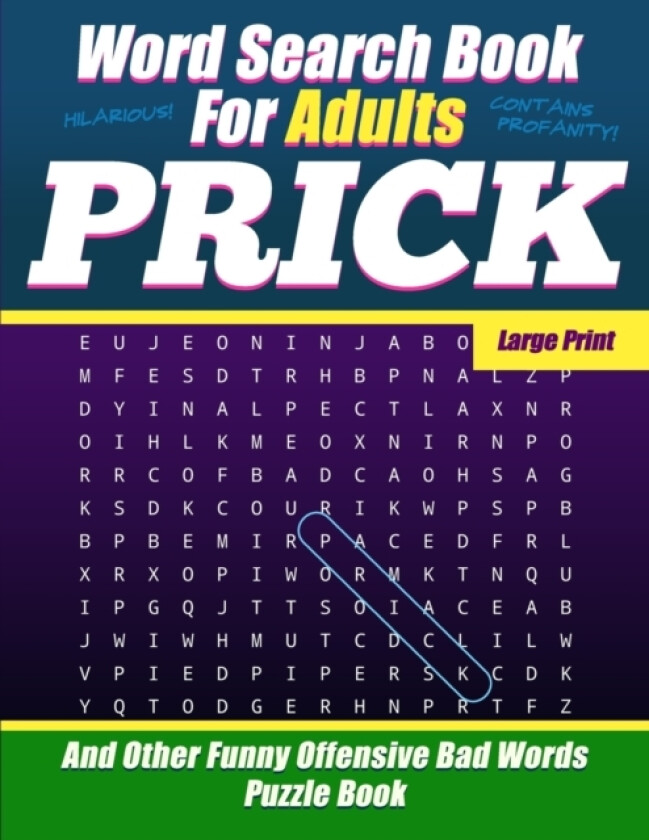 Word Search Book For Adults - Prick - Large Print - And Other Funny Offensive Bad Words - Puzzle Book av Salty Sarcasm Journals (Paperback)