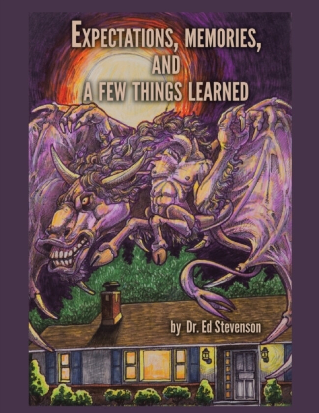 Expectations, Memories, and a Few Things Learned av Dr Ed Stevenson (Paperback)