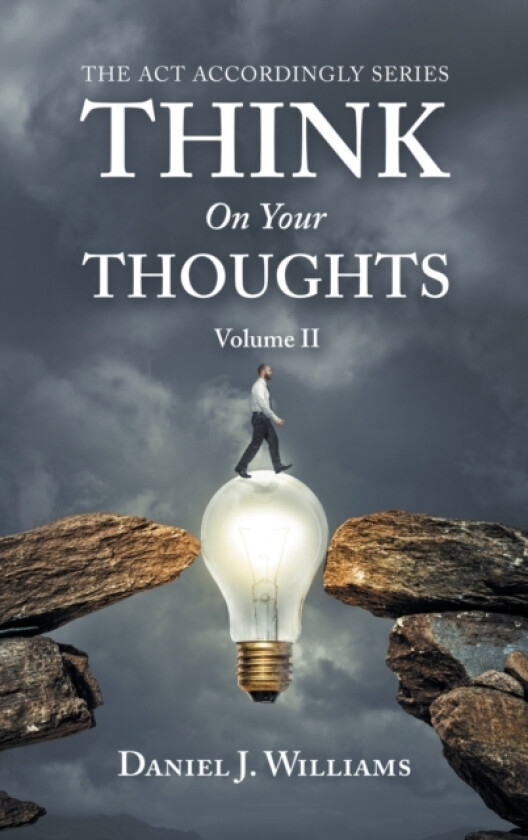 Think on Your Thoughts Volume Ii av Daniel J Williams (Hardcover)