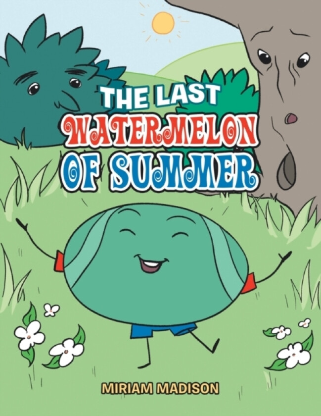 The Last Watermelon of Summer av Miriam Madison (Paperback)
