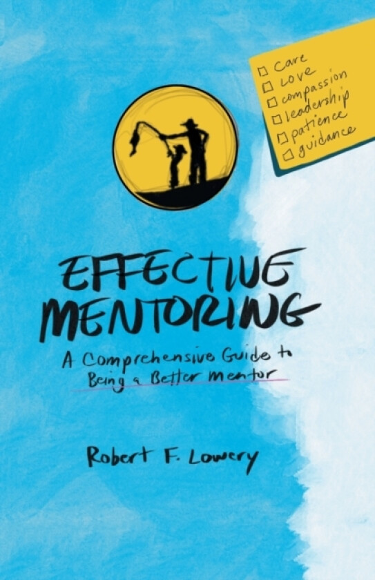 Effective Mentoring av Robert F Lowery (Paperback)