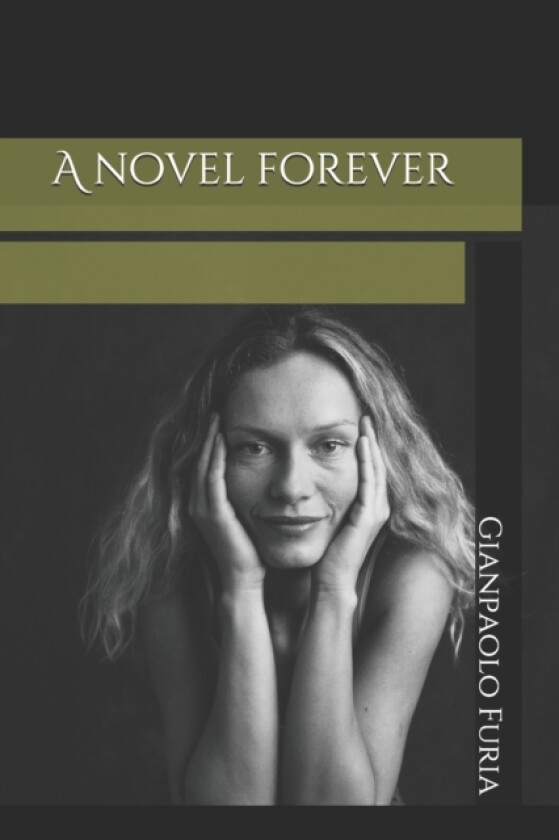 A novel forever av Gianpaolo Furia (Paperback)