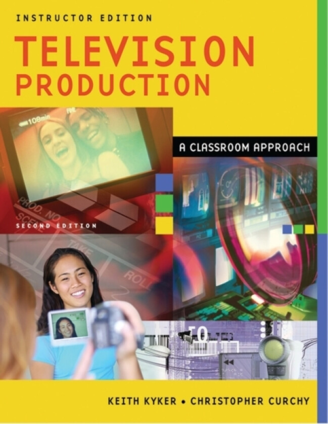 Television Production av Keith Kyker, Christopher Curchy (Paperback)