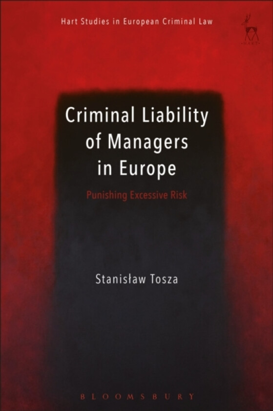Criminal Liability of Managers in Europe av Stanislaw Tosza (Hardcover)