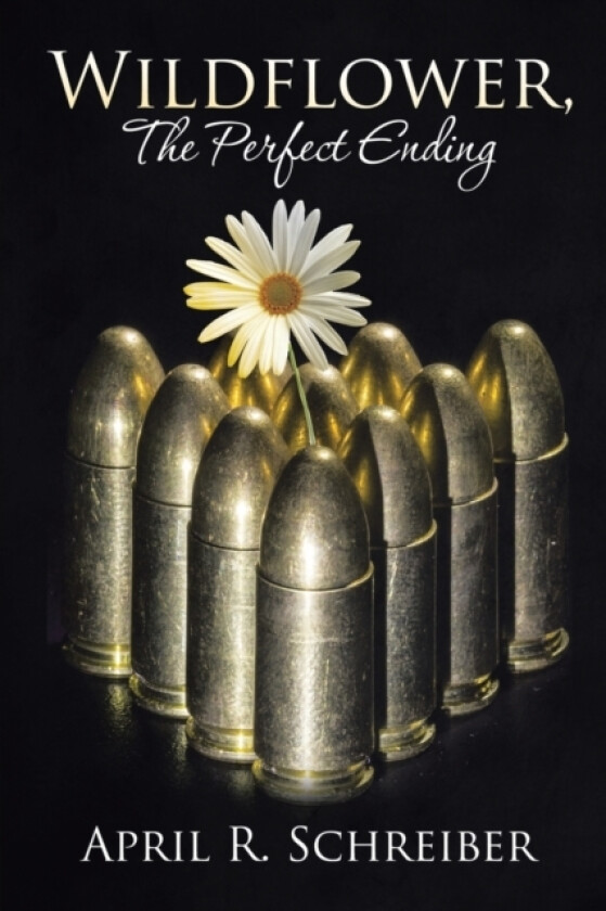Wildflower, the Perfect Ending av April R Schreiber (Paperback)