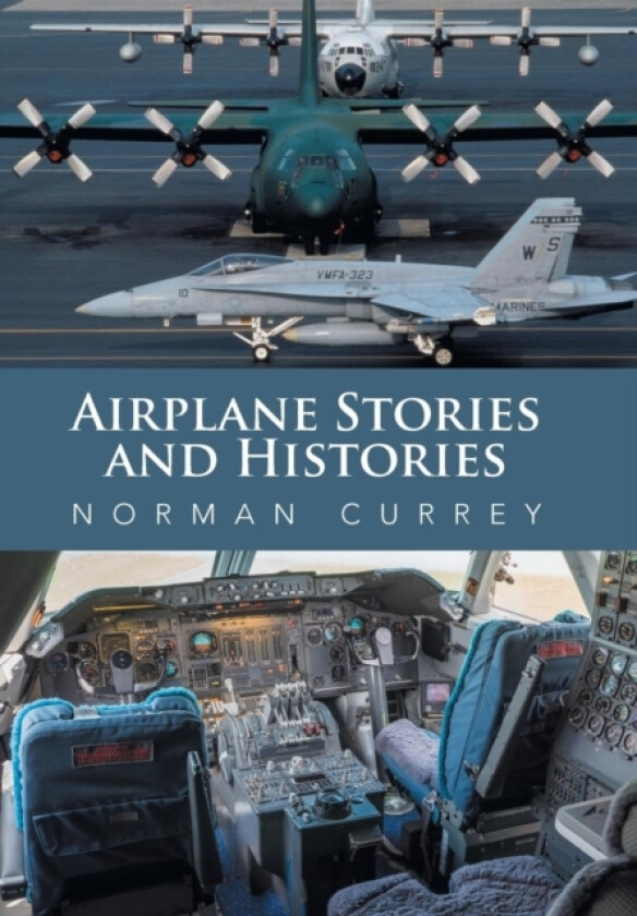 Airplane Stories and Histories av NORMAN CURREY (Hardcover)