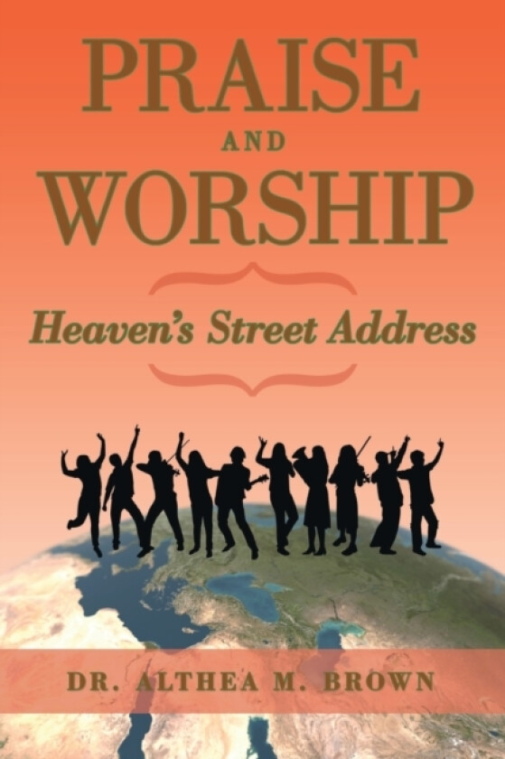 Praise and Worship av Dr Althea M Brown (Paperback)