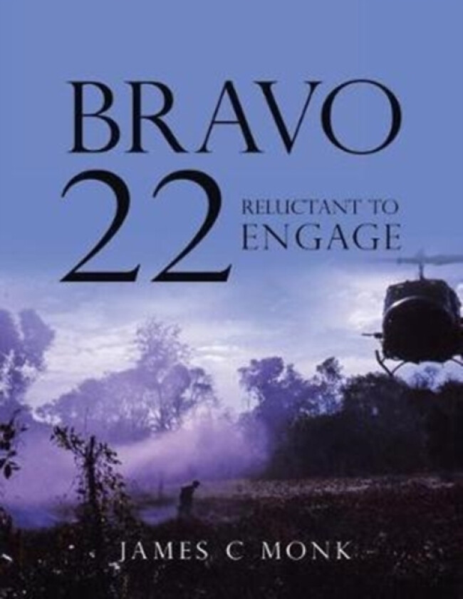 Bravo 22 av James C Monk (Paperback)