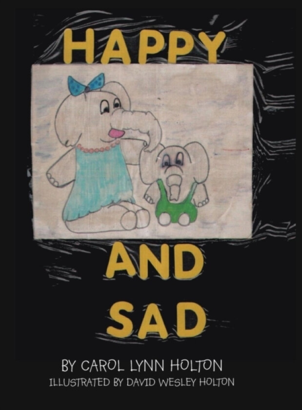 Happy and Sad av Carol Lynn Holton (Hardcover)