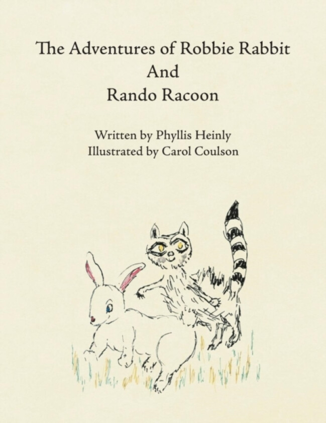 The Adventures of Robbie Rabbit and Rando Racoon av Phyllis Heinly (Paperback)