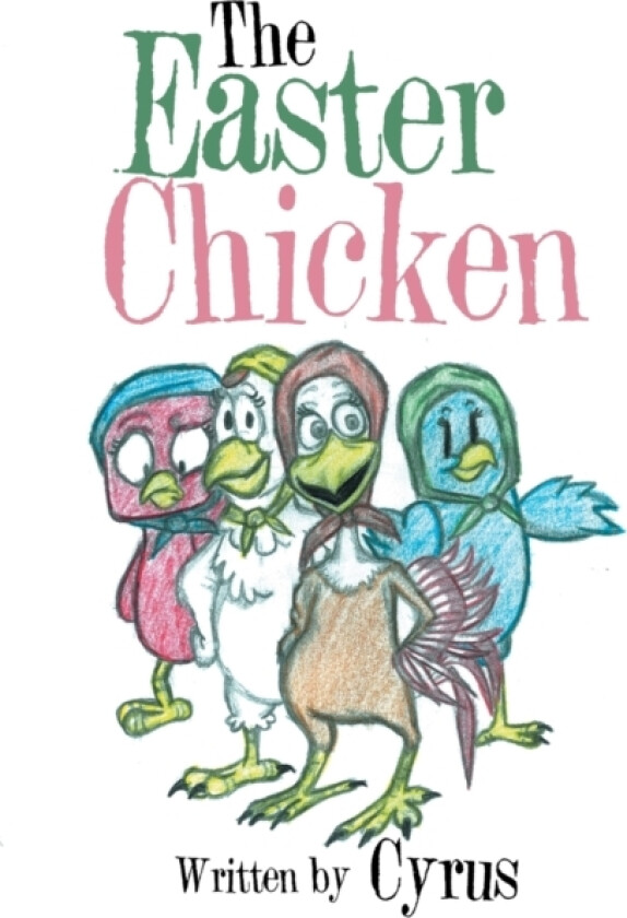 The Easter Chicken av Cyrus (Paperback)