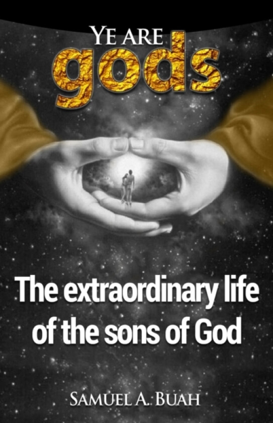 Ye are gods av Samuel a Buah (Paperback)