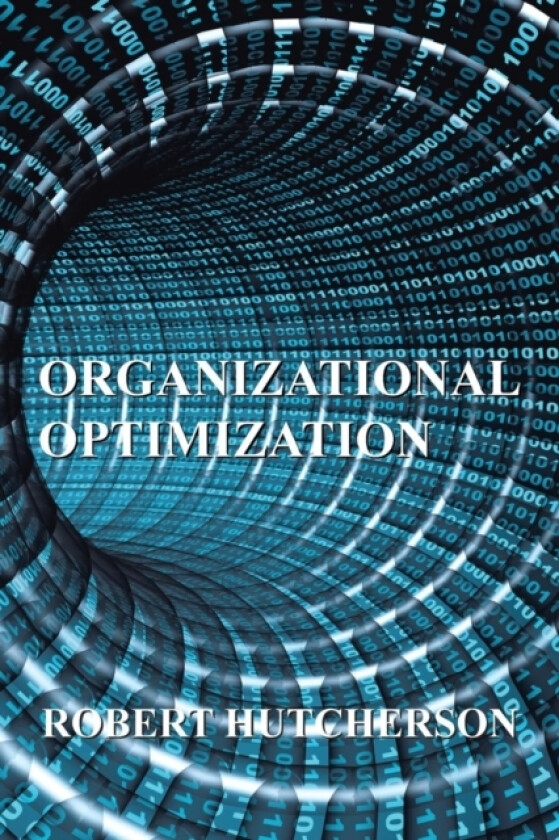 Organizational Optimization av Robert Hutcherson (Paperback)