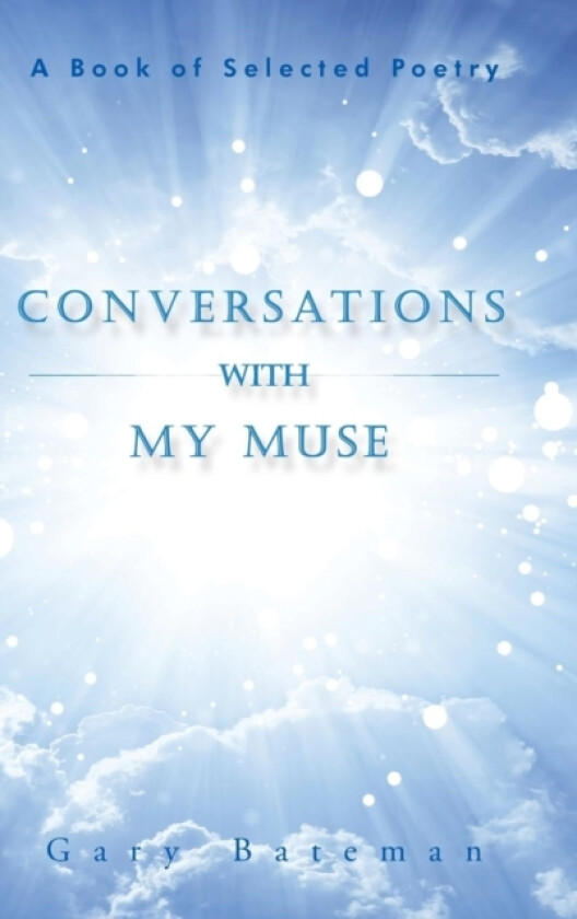 Conversations with My Muse av Gary Bateman (Hardcover)