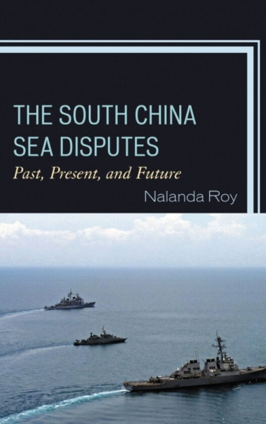The South China Sea Disputes av Nalanda Roy (Hardcover)