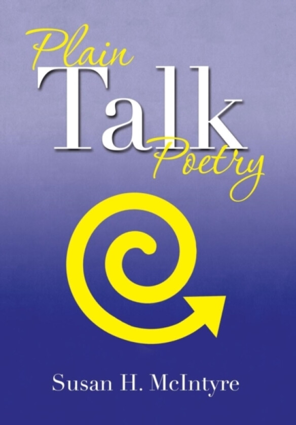 Plain Talk Poetry av Susan H McIntyre (Hardcover)
