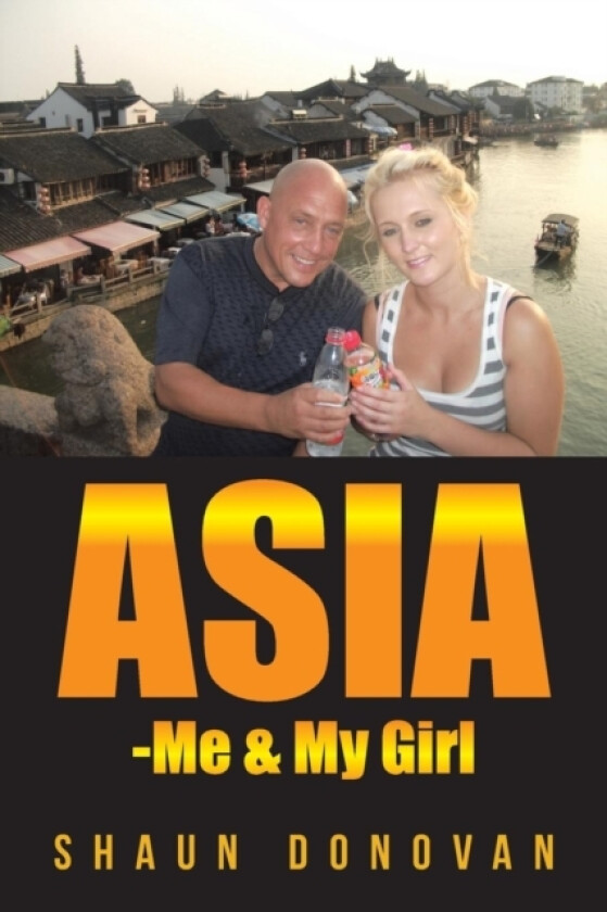 Asia -Me & My Girl av Shaun Donovan (Paperback)