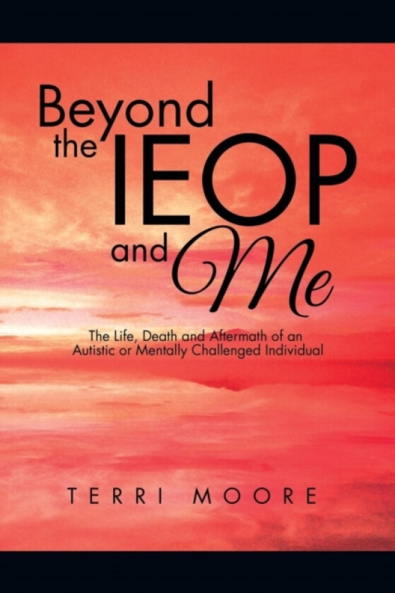 Beyond the IEOP and Me av Terri Moore (Paperback)