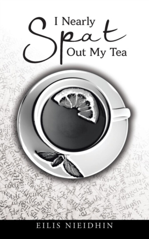 I Nearly Spat Out My Tea av Eilis Nieidhin (Paperback)