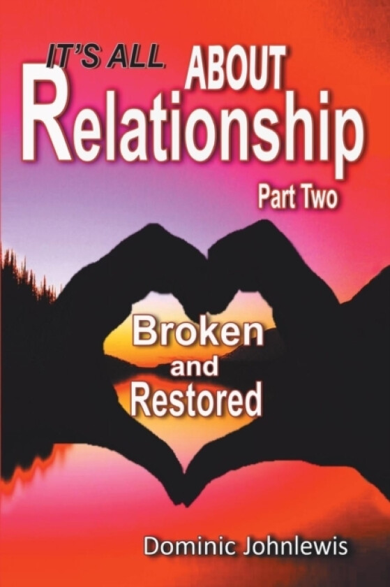 It's All about Relationship Part Two av Dominic Johnlewis (Paperback)